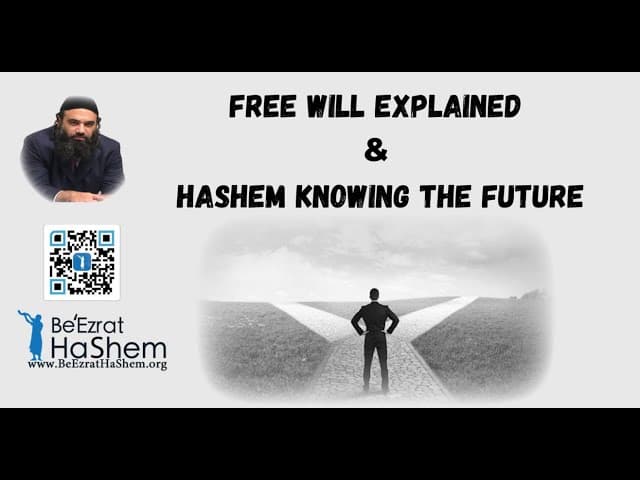 Free Will Explained & HaShem Knowing The Future