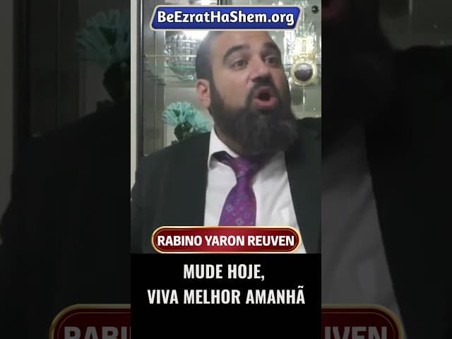 Mude Hoje, Viva Melhor Amanhã #Torá #Judeu #RabinoYaronReuven