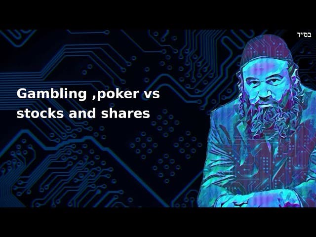 Gambling ,poker vs stocks and shares