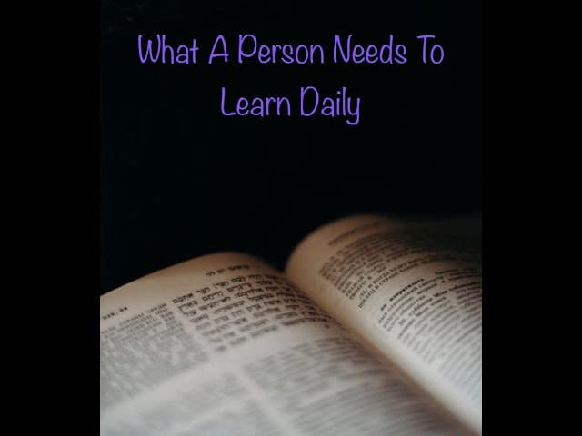 What a Person Needs to Learn Daily