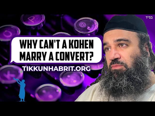 Why Can't A Kohen Marry A Convert?