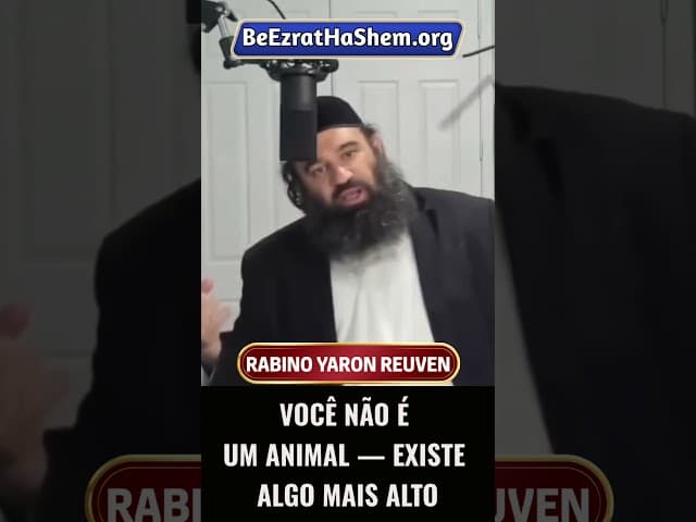 Você Não É Um Animal — Existe Algo Mais Alto #Torá #Judeu #RabinoYaronReuven