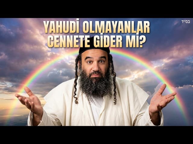 Yahudi olmayanlar Cennet’e gider mi? 7 Nuh Yasası açıklandı