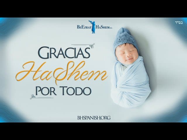Te agradezco por todo lo que nos das HaShem.  Gracias por La Torá.