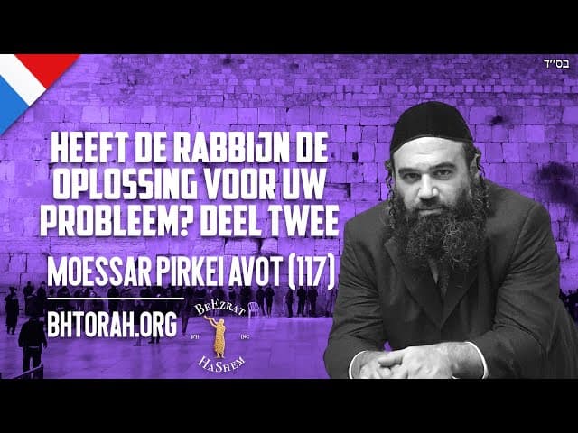 Heeft de rabbi uw remedie? Deel 2 - Pirkei Avot