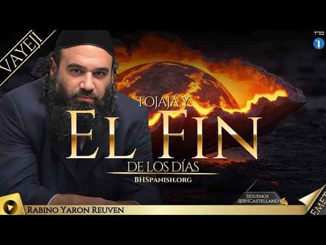PARASHA VAYEJI - TOJAJÁ Y EL FIN DE LOS DÍAS