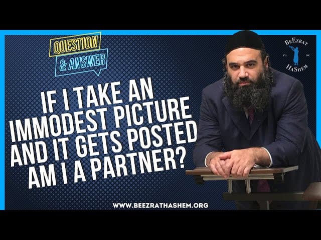 IF I TAKE AN IMMODEST PICTURE AND IT GETS POSTED AM I A PARTNER?