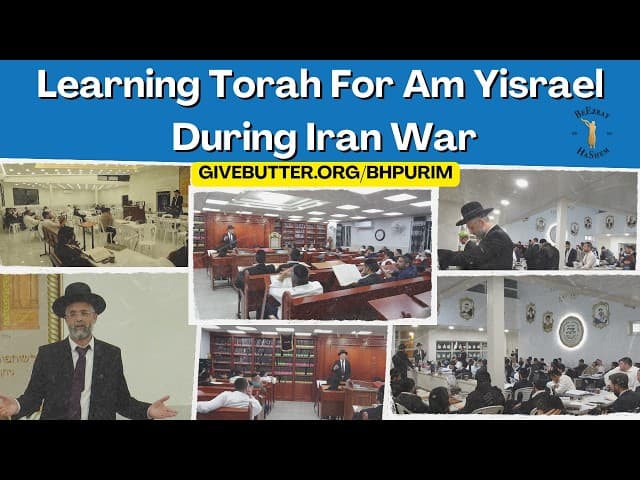 Learning Torah For Am Yisrael During Iran War