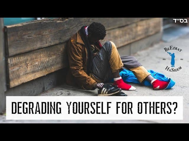 Can You Degrade Yourself to Help Others do Teshuvah?