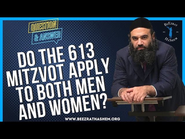 DO THE 613 MITZVOT APPLY TO BOTH MEN AND WOMEN?