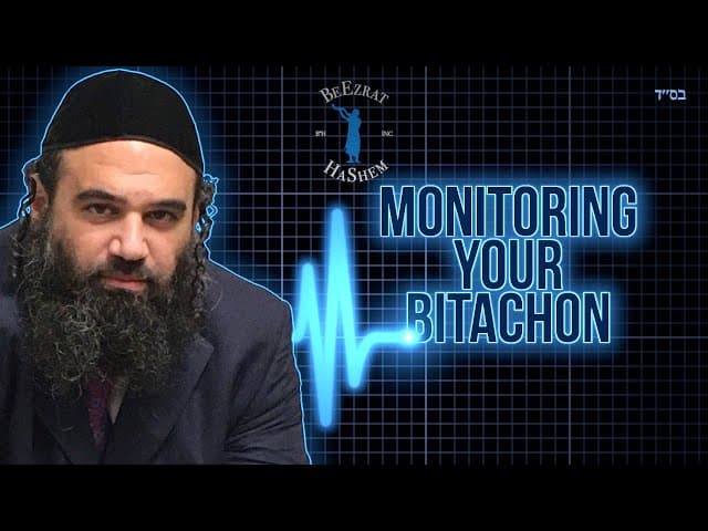 Monitoring Your Bitachon - Vilna Ga'on Even Shleimah