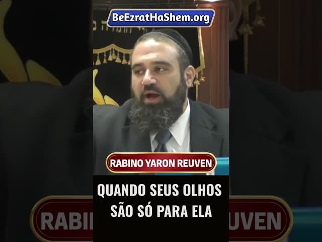 Quando Seus Olhos São Só Para Ela #Torá #Judeu #RabinoYaronReuven