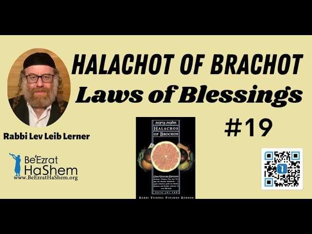 Halachot of Brachot (Laws of Blessings - 19)
