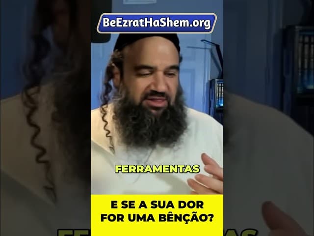 Quando a Dor se Torna uma Bênção de Deus #Torá #Judeu #RabinoYaronReuven
