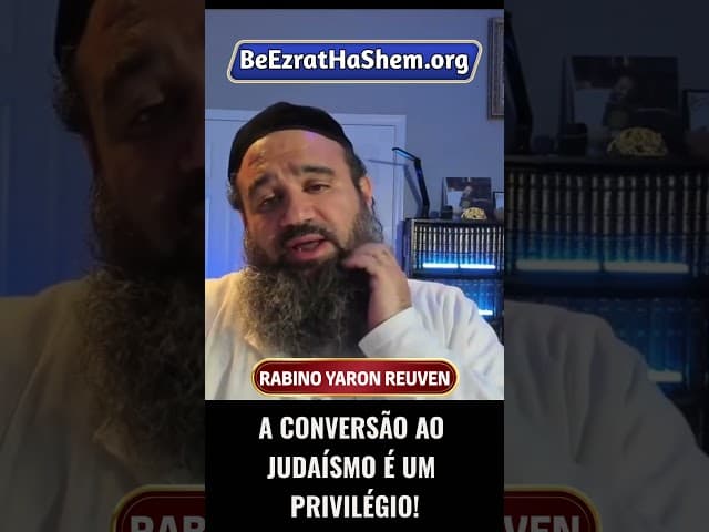 A Conversão ao Judaísmo é um Privilégio! #Torá #Judeu #RabinoYaronReuven
