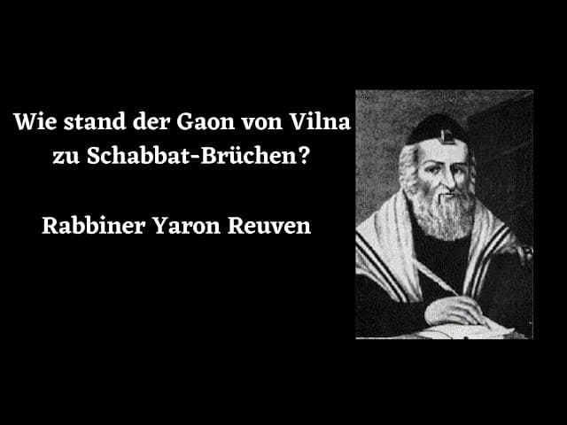 Wie stand der Gaon von Vilna zu Schabbat-Brüchen?