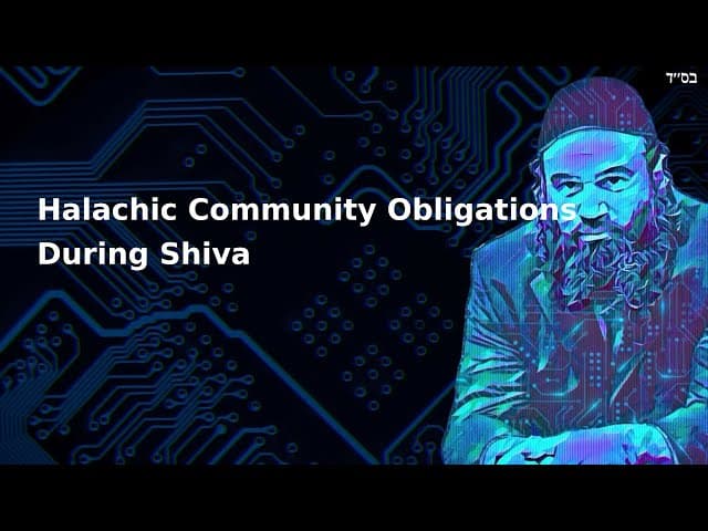 Halachic Community Obligations During Shiva