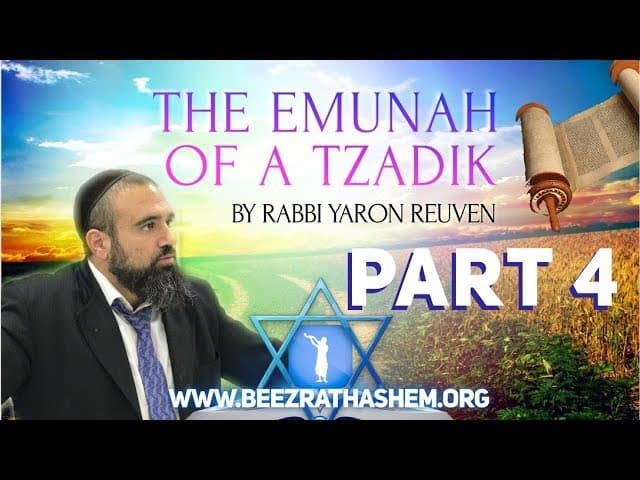 The Emunah of A Tzadik PART 4 - MUSSAR Pirkei Avot (128)