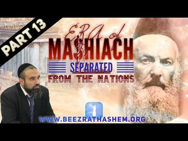 Separated From The Nations - ERA OF MASHIACH (13)