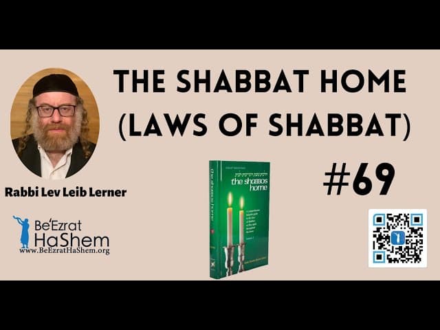 The Shabbat Home (Laws of Shabbat - 69)