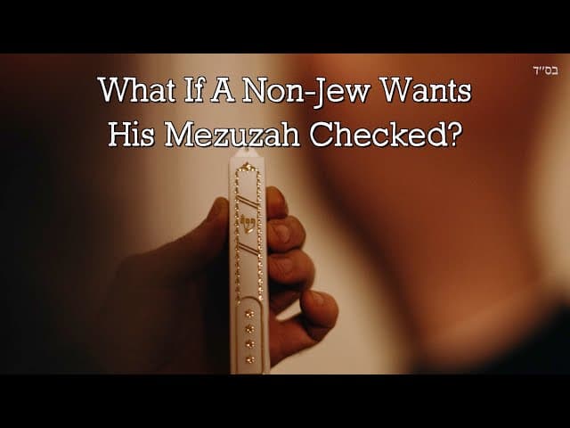 What If A Non-Jew Wants His Mezuzah Checked?