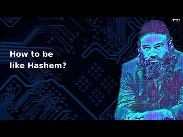 How to be like Hashem?