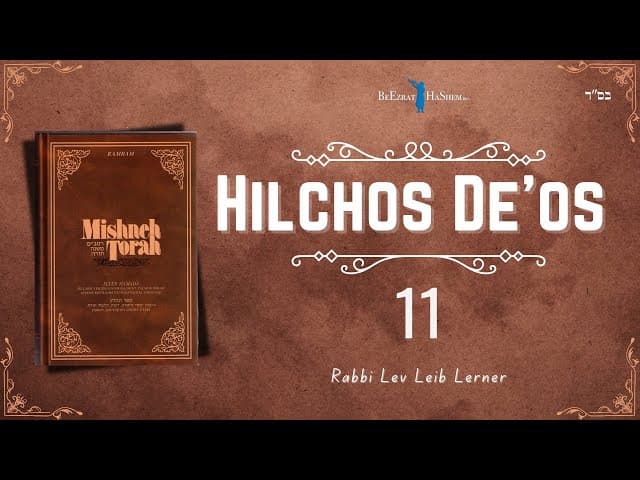 Remove Anger and Pride from Your Heart - Hilchos De'os (11)