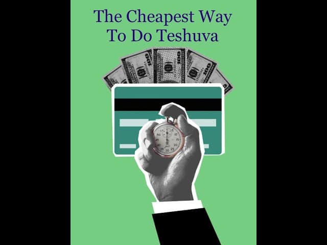 The Cheapest Way to do TeShuva