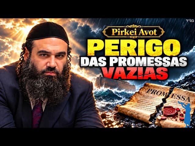 Por Que HaShem Odeia Promessas Vazias | Pirkei Avot 69