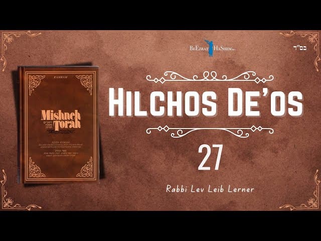 Proper Way of Speech of the Wise - Hilchos Deos (27)