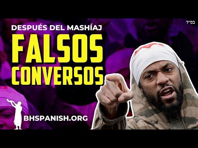 Conversos judíos falsos cuando venga el Mashíaj