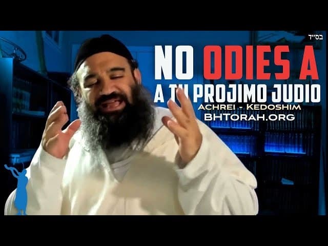 No odies a tu semejante judío | Parashá Ajréi - Kedoshim