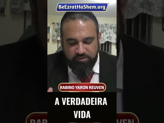A verdadeira vida #Torá #Judeu #RabinoYaronReuven