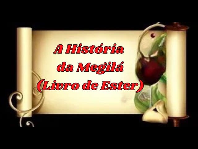 A História da Megilá (Livro de Ester)