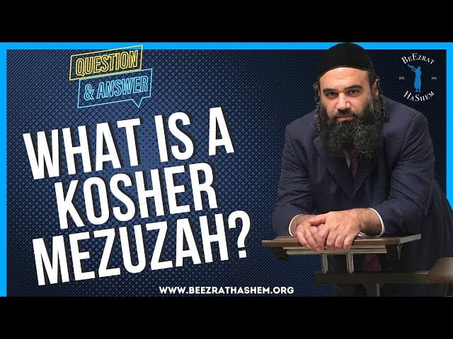   WHAT IS A KOSHER MEZUZAH