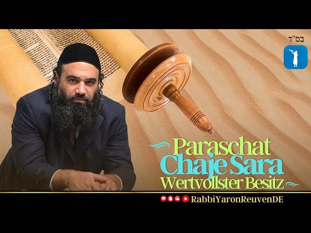 Parashat Chayei Sarah - Wertvollster Besitz