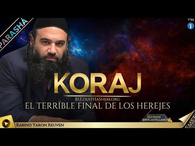 PARASHA KORAJ - EL TERRIBLE FINAL DE LOS HEREJES