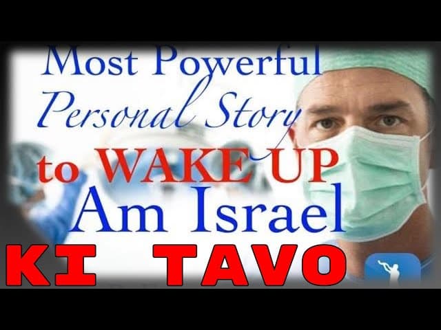 Parashat Ki Tavo: The Holocaust & My Personal Story to Wake Up Am Israel