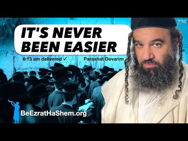 It’s Never Been Easier To Be A Religious Jew - Parashat Devarim