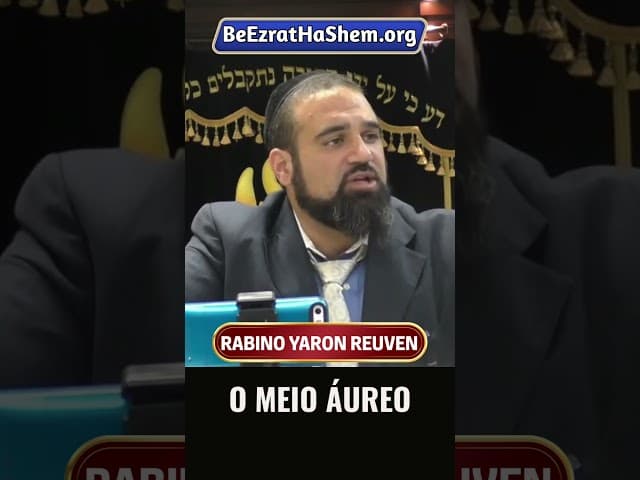 O Meio Áureo #Torá #Judeu #RabinoYaronReuven