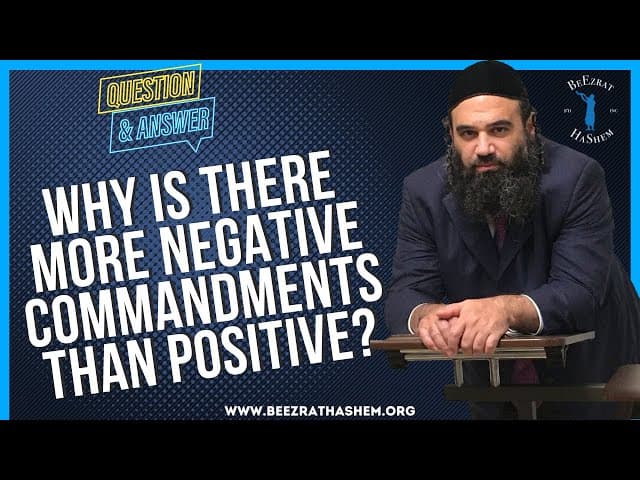   WHY IS THERE MORE NEGATIVE COMMANDMENTS THAN POSITIVE