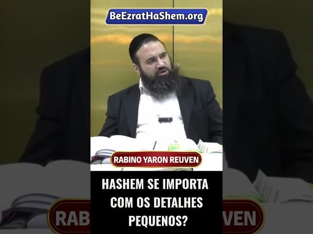 HaShem Se Importa com os Detalhes Pequenos #Torá #Judeu #RabinoYaronReuven