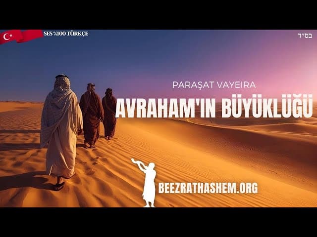 Avraham'ın Büyüklüğü: Parashat Vayeira