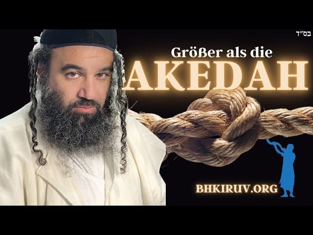 Größer als die Akedah