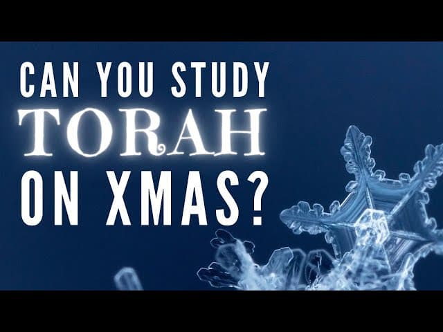 CAN YOU STUDY TORAH ON XMAS?