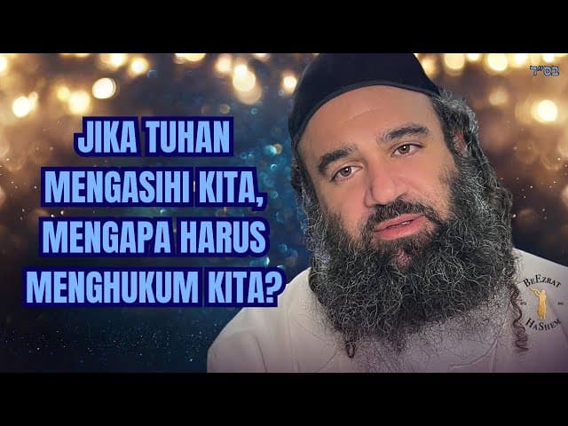 Jika Tuhan Mengasihi Kita, Mengapa Harus Menghukum Kita?