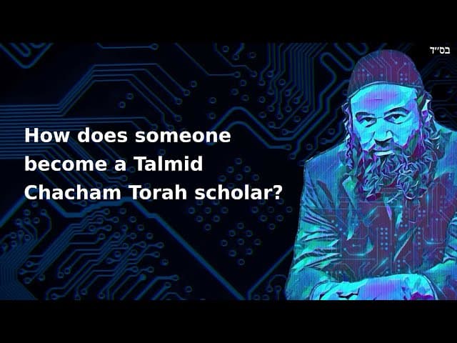 How does someone become a Talmid Chacham Torah scholar?