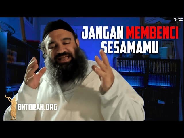 Jangan Benci Sesama Yahudi | Parashat Achrei - Kedoshim