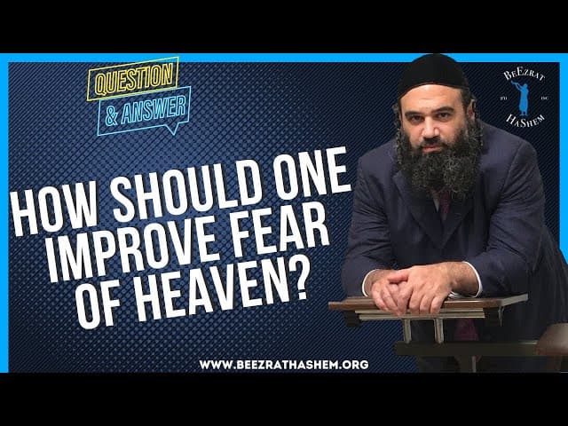 HOW SHOULD ONE IMPROVE FEAR OF HEAVEN?