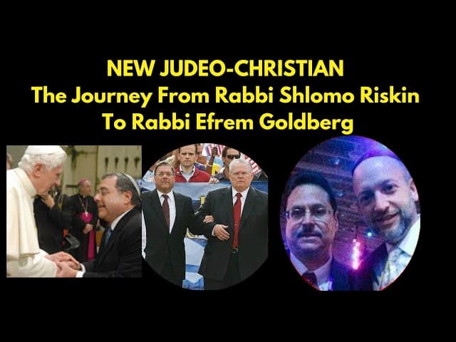 NEW JUDEO CHRISTIAN The Journey From Rabbi Shlomo Riskin To Rabbi Efrem Goldberg